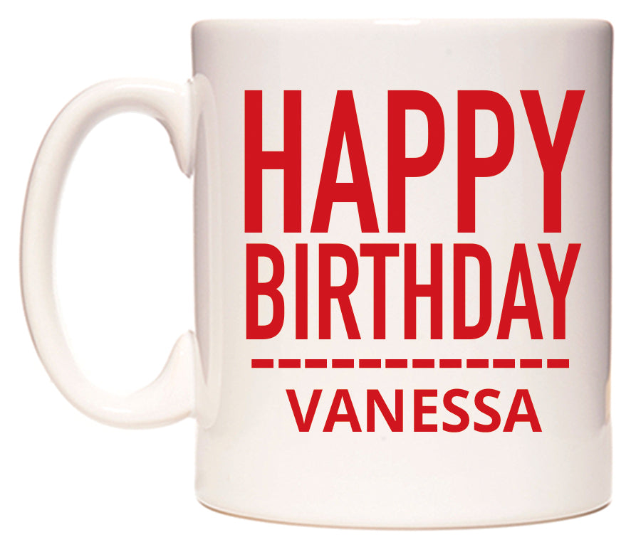 This mug features Happy Birthday Vanessa (Plain Red)