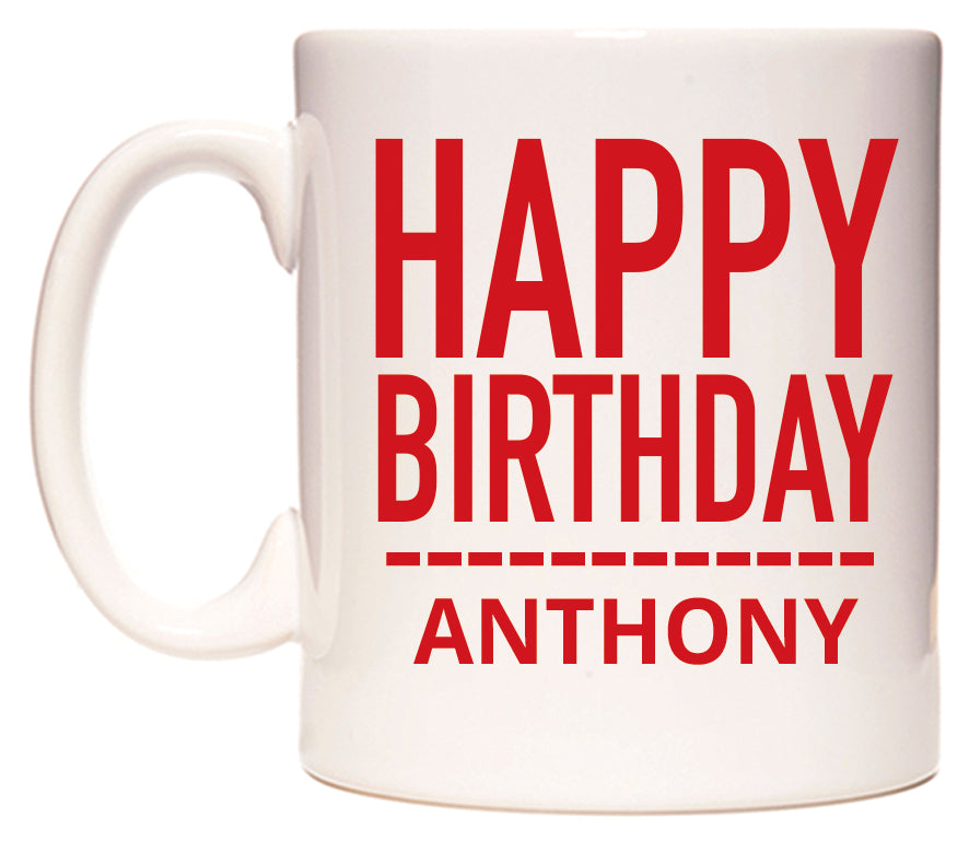 This mug features Happy Birthday Anthony (Plain Red)