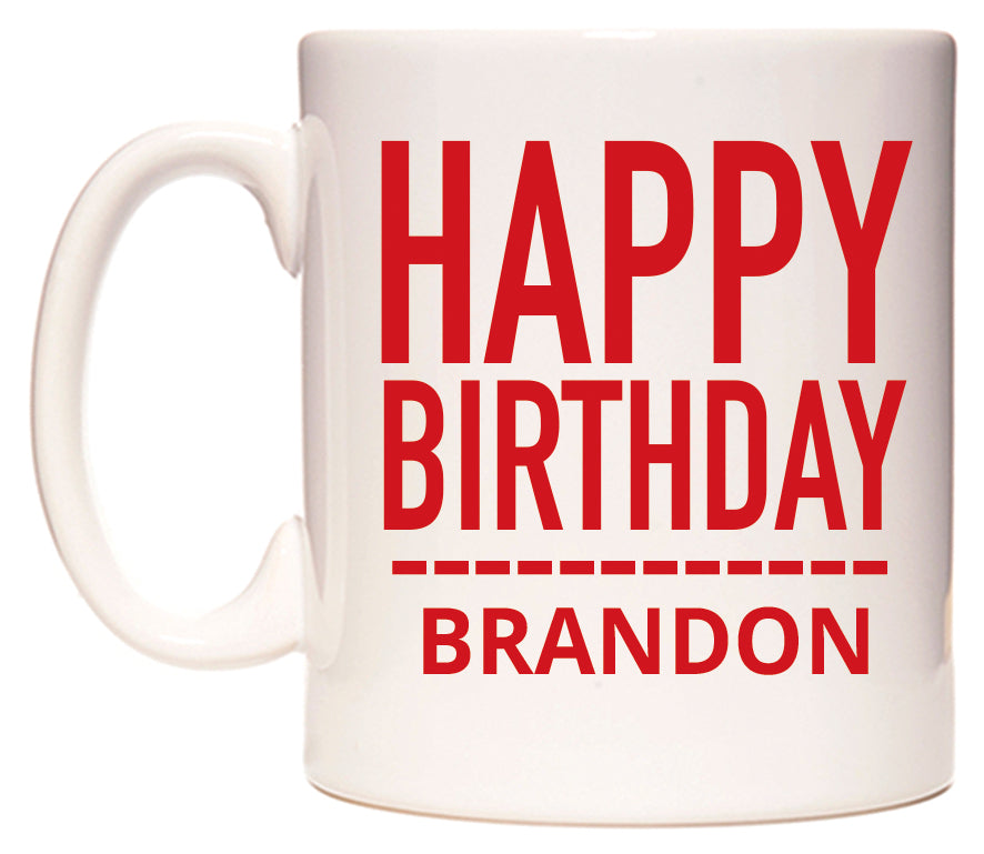 This mug features Happy Birthday Brandon (Plain Red)