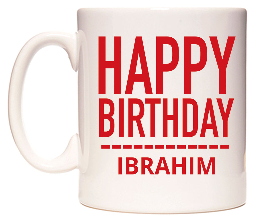 This mug features Happy Birthday Ibrahim (Plain Red)