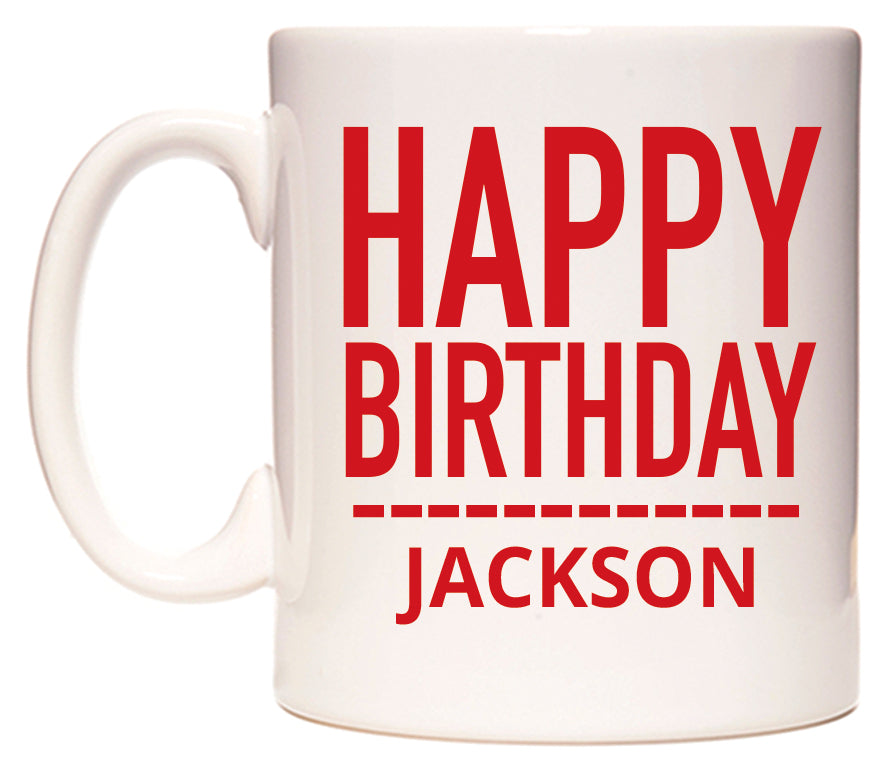 This mug features Happy Birthday Jackson (Plain Red)