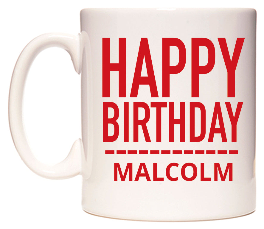 This mug features Happy Birthday Malcolm (Plain Red)
