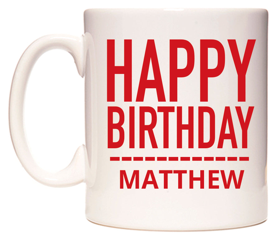 This mug features Happy Birthday Matthew (Plain Red)