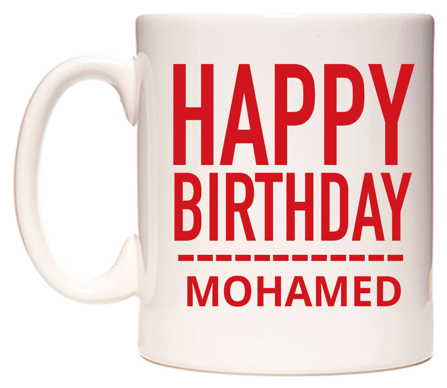 This mug features Happy Birthday Mohamed (Plain Red)