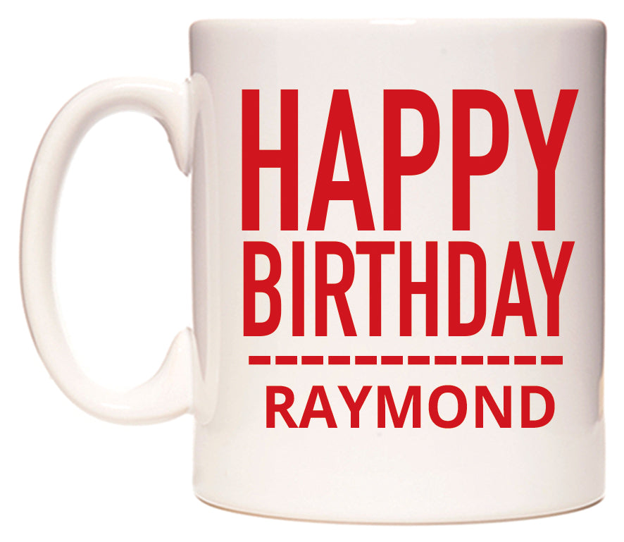 This mug features Happy Birthday Raymond (Plain Red)