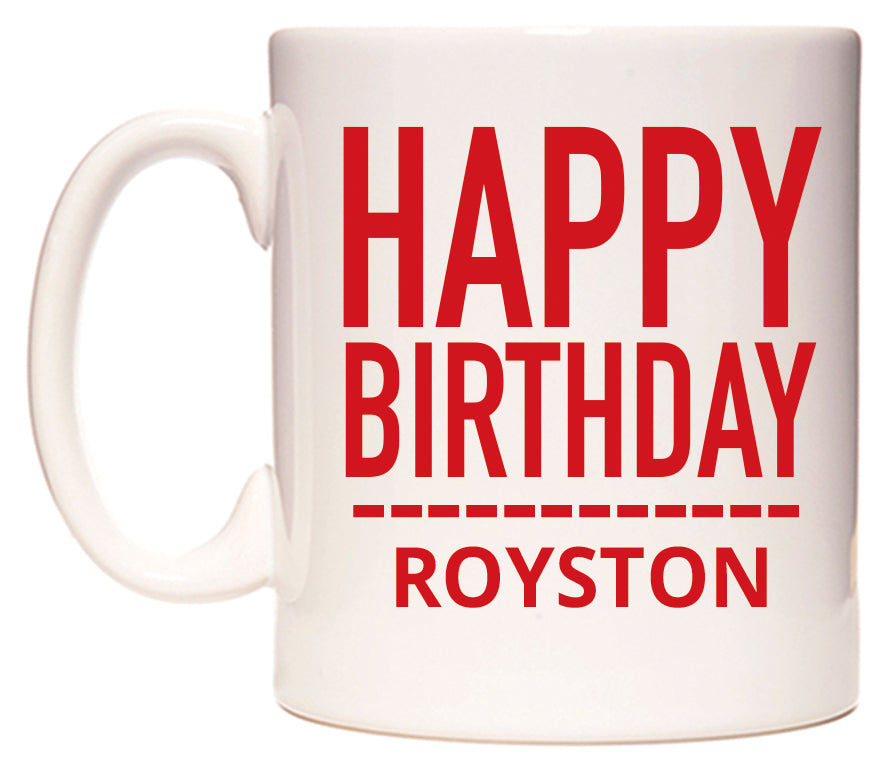 This mug features Happy Birthday Royston (Plain Red)