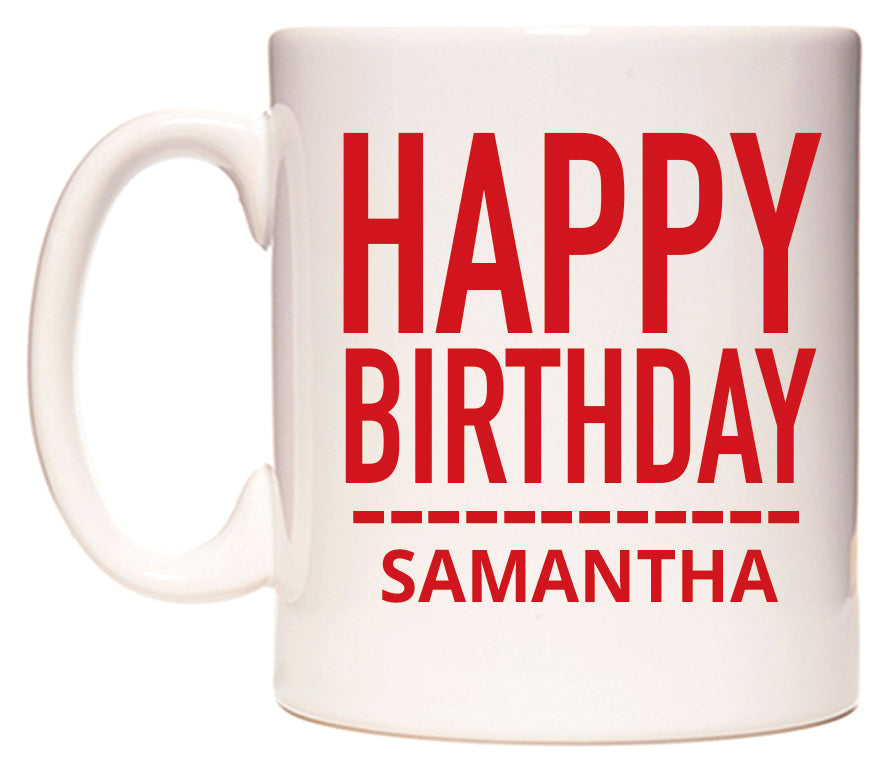 This mug features Happy Birthday Samantha (Plain Red)