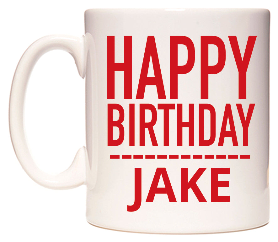This mug features Happy Birthday Jake (Plain Red)
