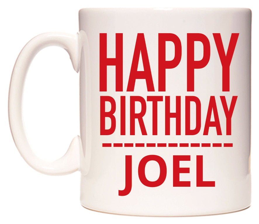 This mug features Happy Birthday Joel (Plain Red)