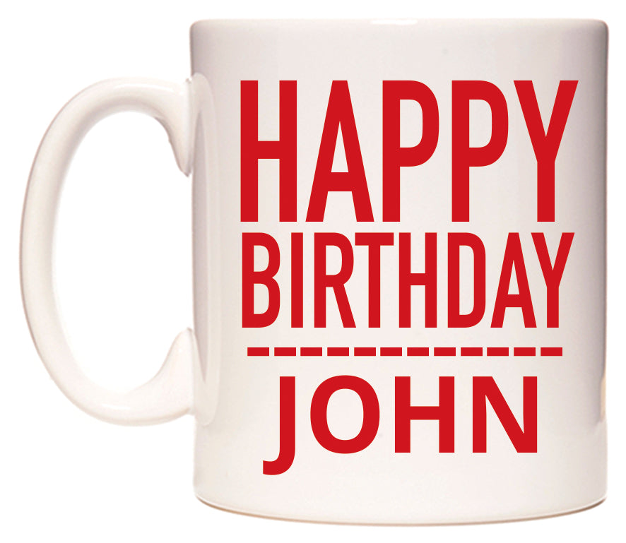 This mug features Happy Birthday John (Plain Red)