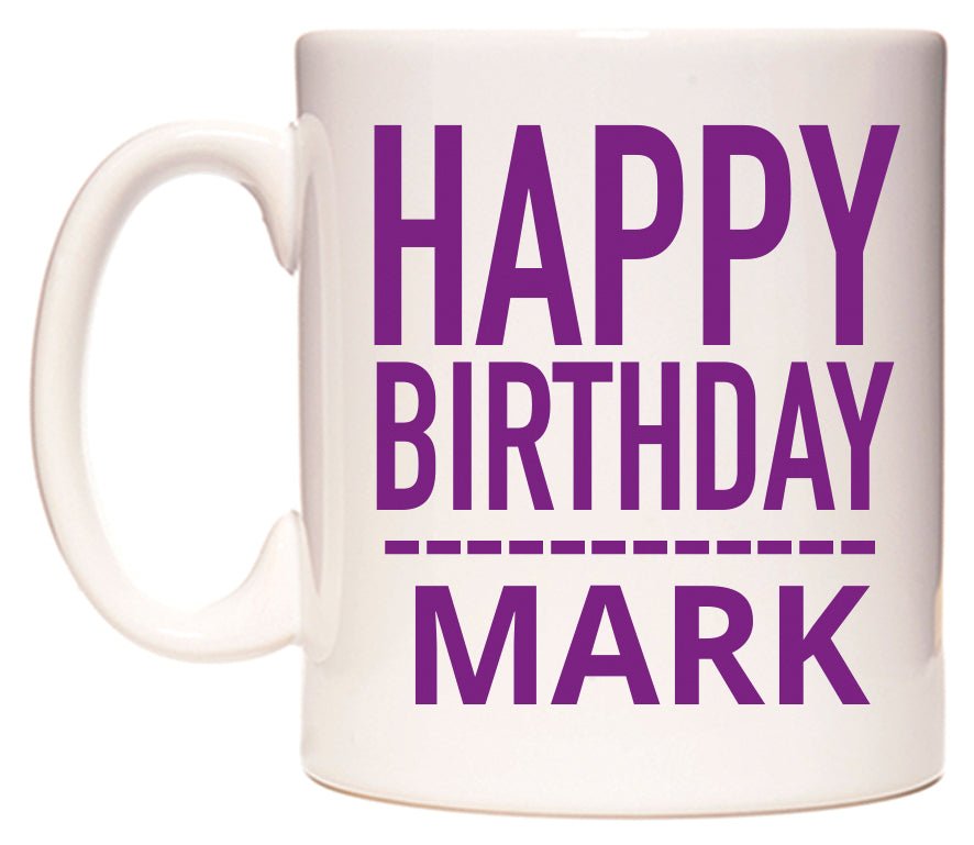 This mug features Happy Birthday Mark (Plain Purple)
