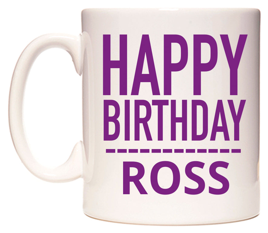This mug features Happy Birthday Ross (Plain Purple)