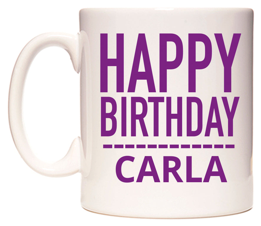 This mug features Happy Birthday Carla (Plain Purple)