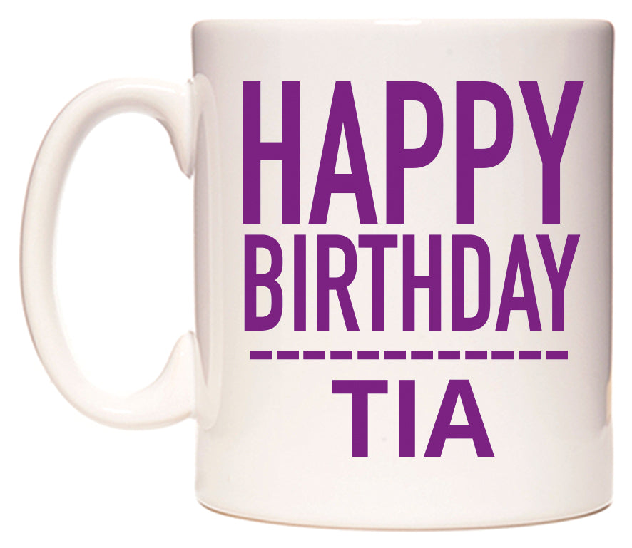 This mug features Happy Birthday Tia (Plain Purple)