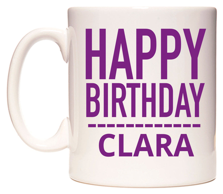 This mug features Happy Birthday Clara (Plain Purple)