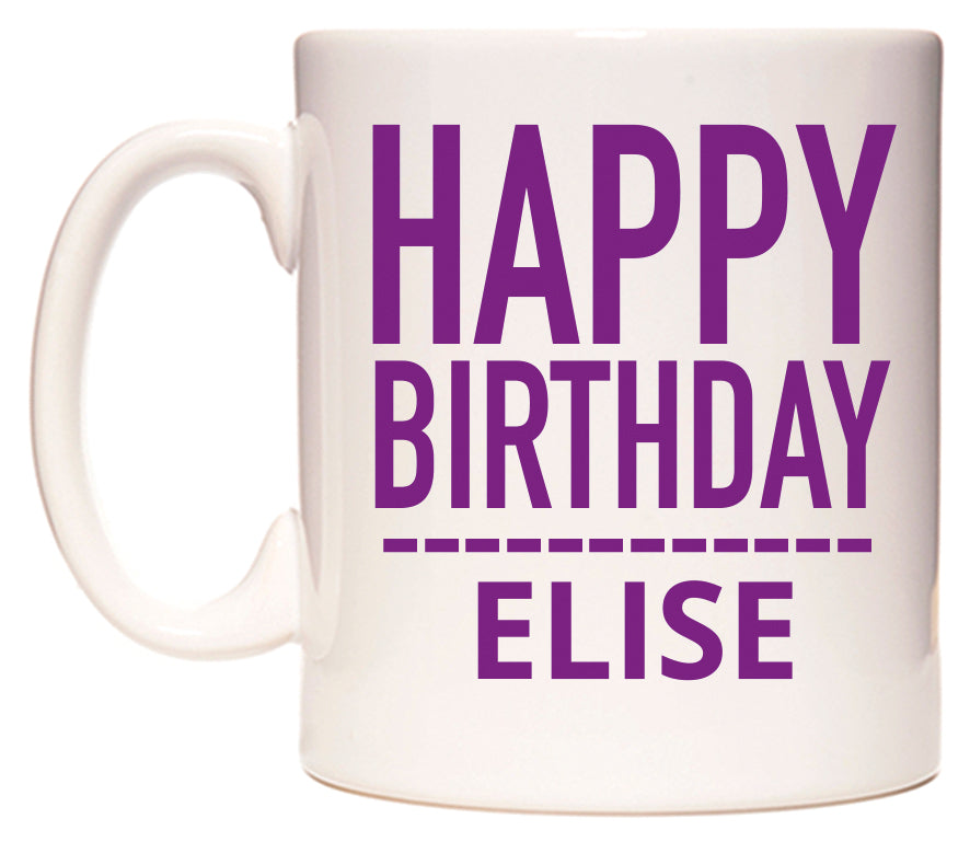 This mug features Happy Birthday Elise (Plain Purple)