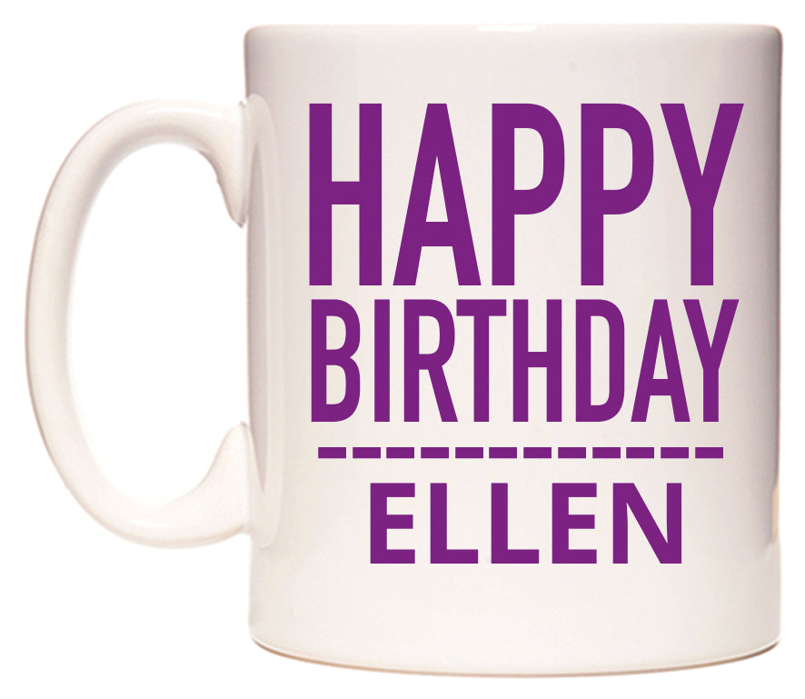 This mug features Happy Birthday Ellen (Plain Purple)