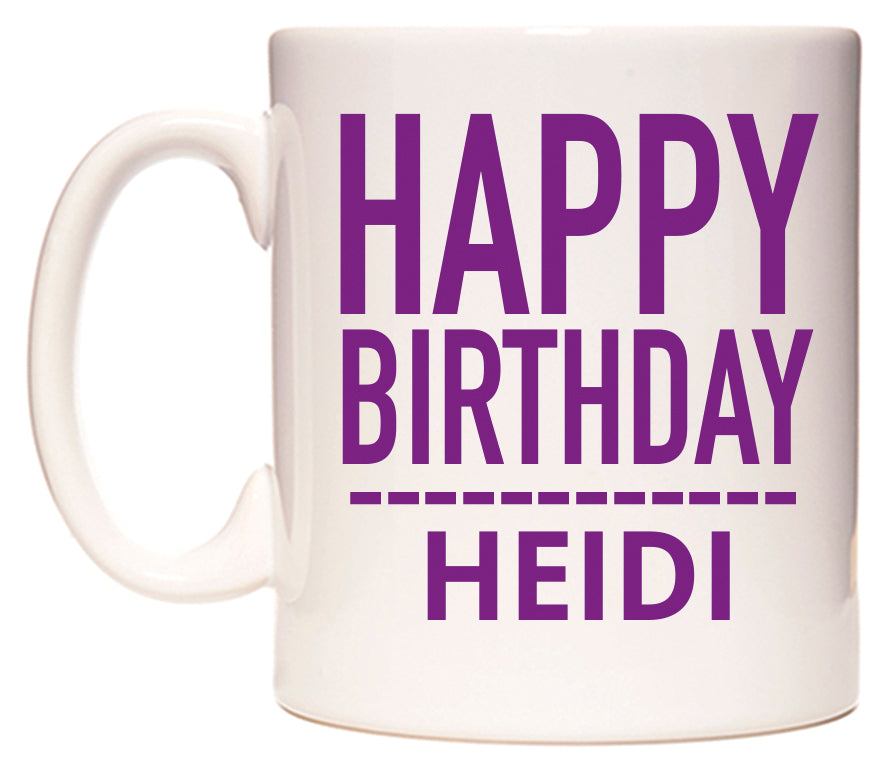 This mug features Happy Birthday Heidi (Plain Purple)