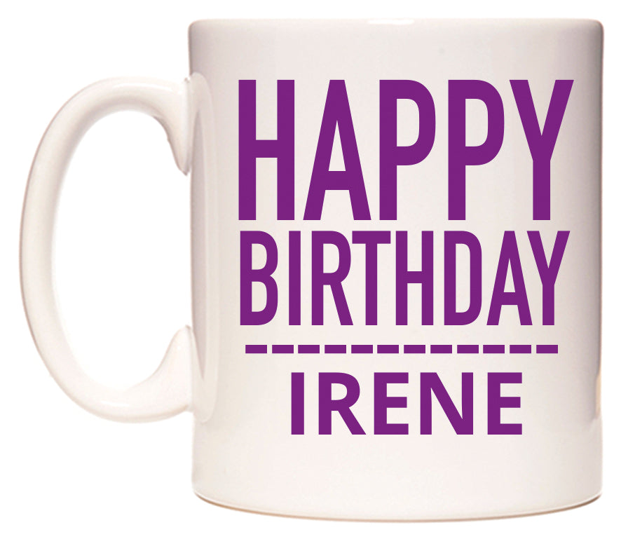 This mug features Happy Birthday Irene (Plain Purple)