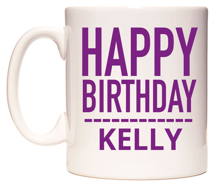 This mug features Happy Birthday Kelly (Plain Purple)