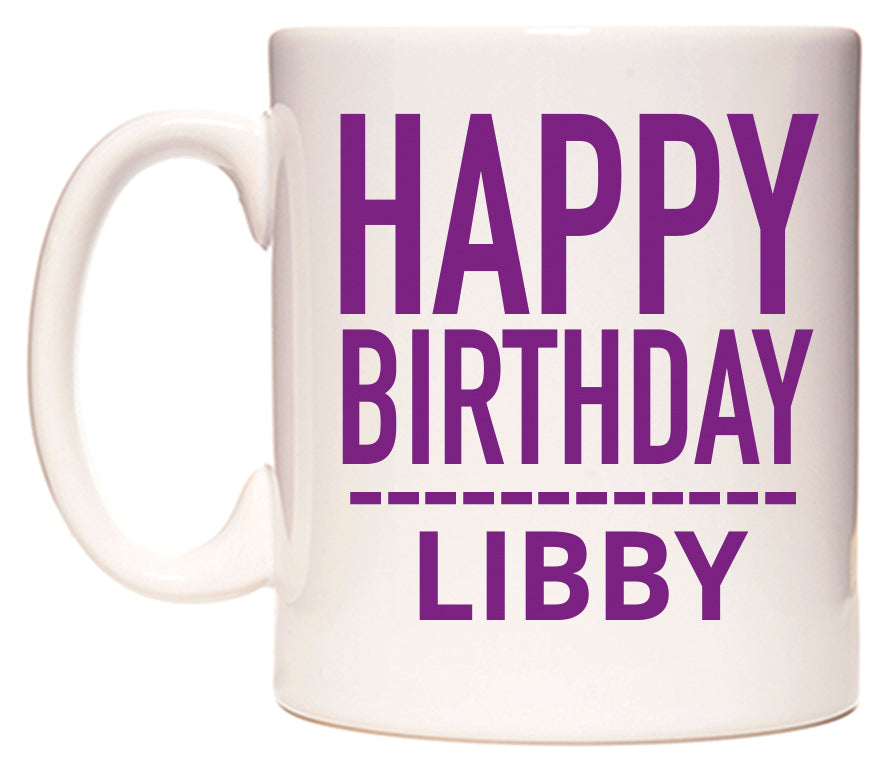 This mug features Happy Birthday Libby (Plain Purple)