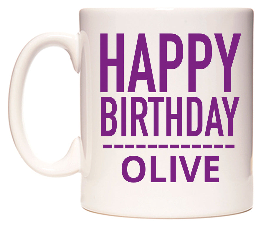This mug features Happy Birthday Olive (Plain Purple)