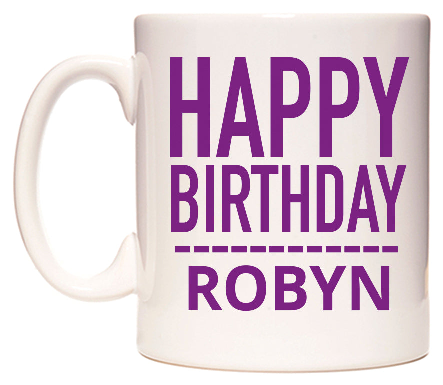 This mug features Happy Birthday Robyn (Plain Purple)