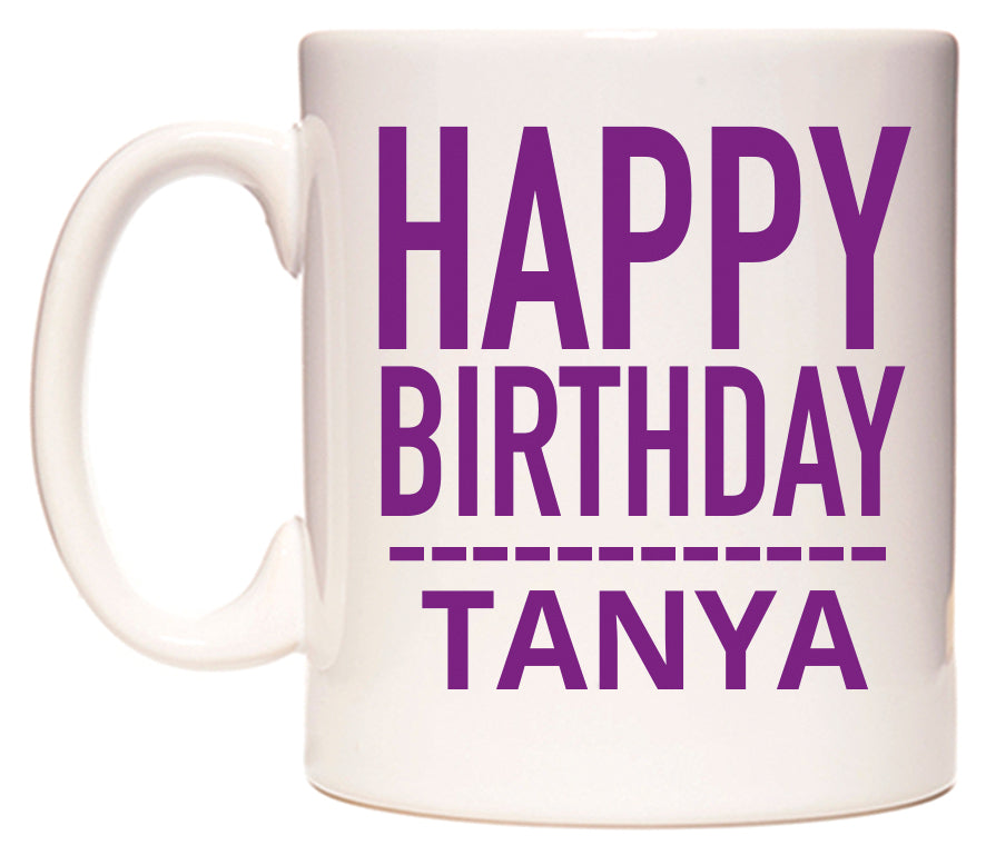 This mug features Happy Birthday Tanya (Plain Purple)