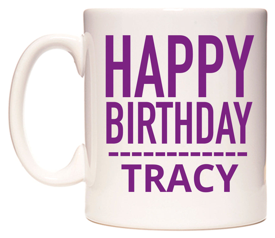 This mug features Happy Birthday Tracy (Plain Purple)