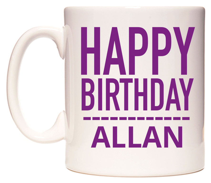 This mug features Happy Birthday Allan (Plain Purple)