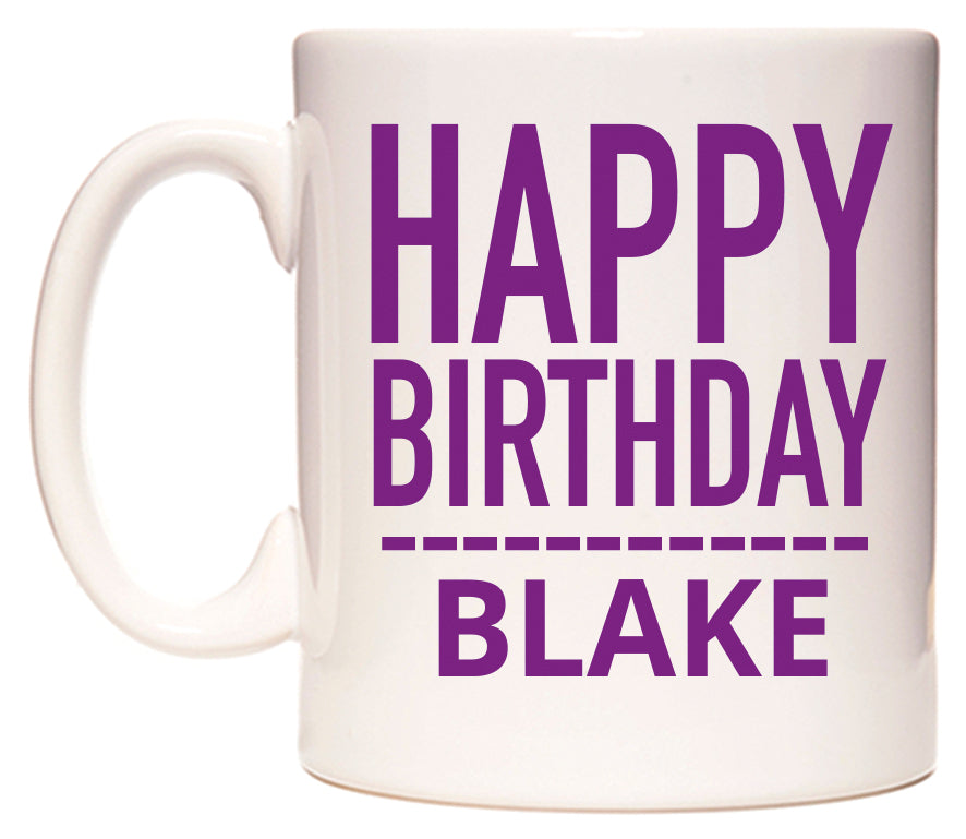 This mug features Happy Birthday Blake (Plain Purple)