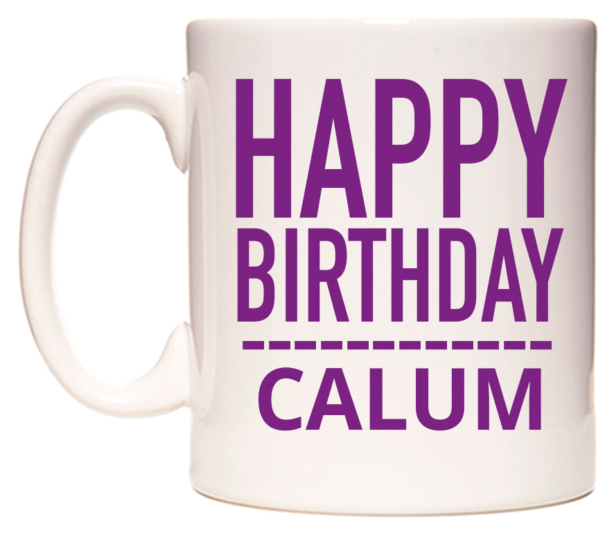 This mug features Happy Birthday Calum (Plain Purple)