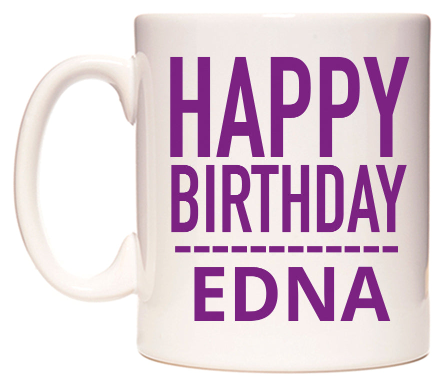 This mug features Happy Birthday Edna (Plain Purple)