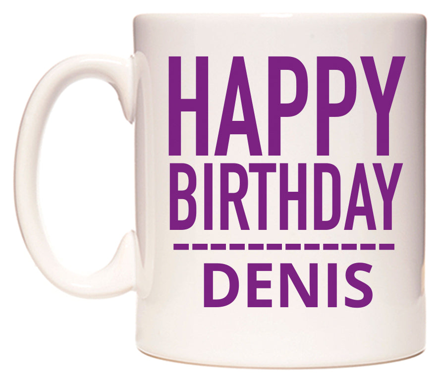 This mug features Happy Birthday Denis (Plain Purple)