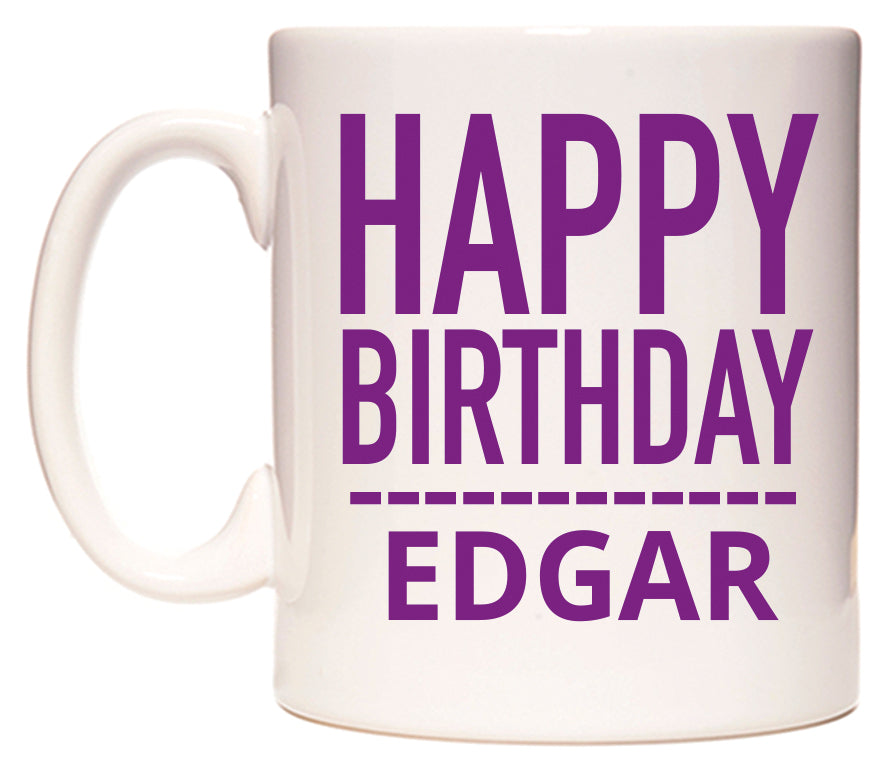 This mug features Happy Birthday Edgar (Plain Purple)