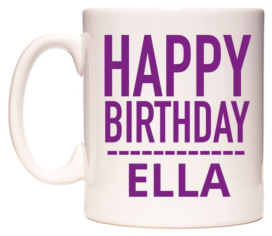 This mug features Happy Birthday Ella (Plain Purple)