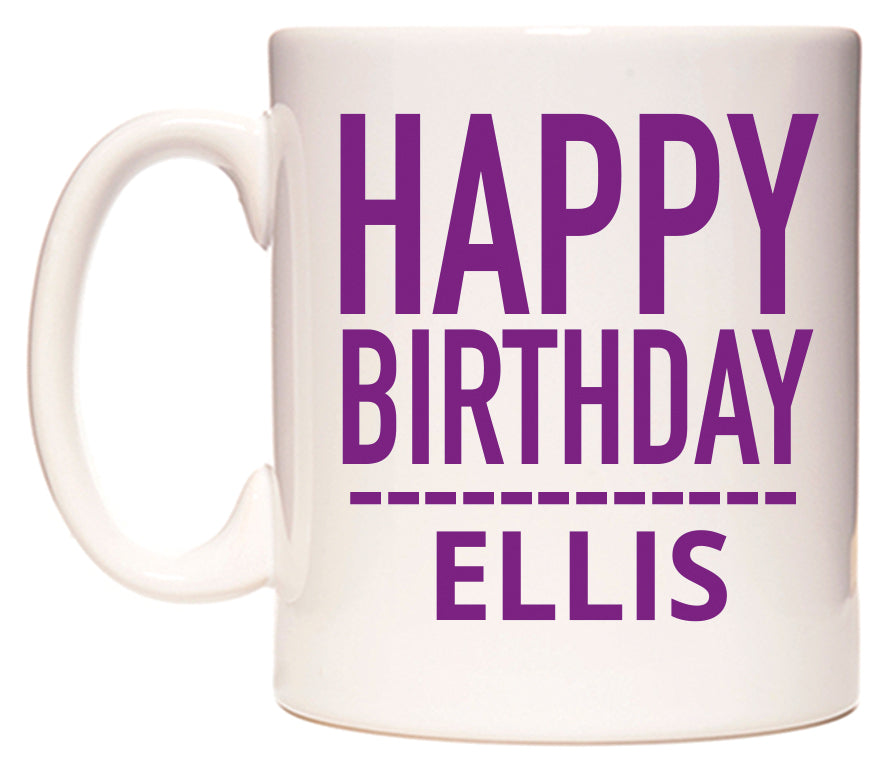 This mug features Happy Birthday Ellis (Plain Purple)