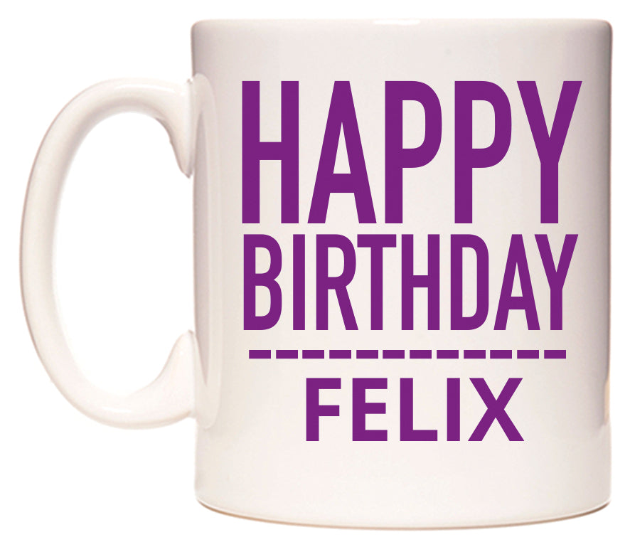 This mug features Happy Birthday Felix (Plain Purple)