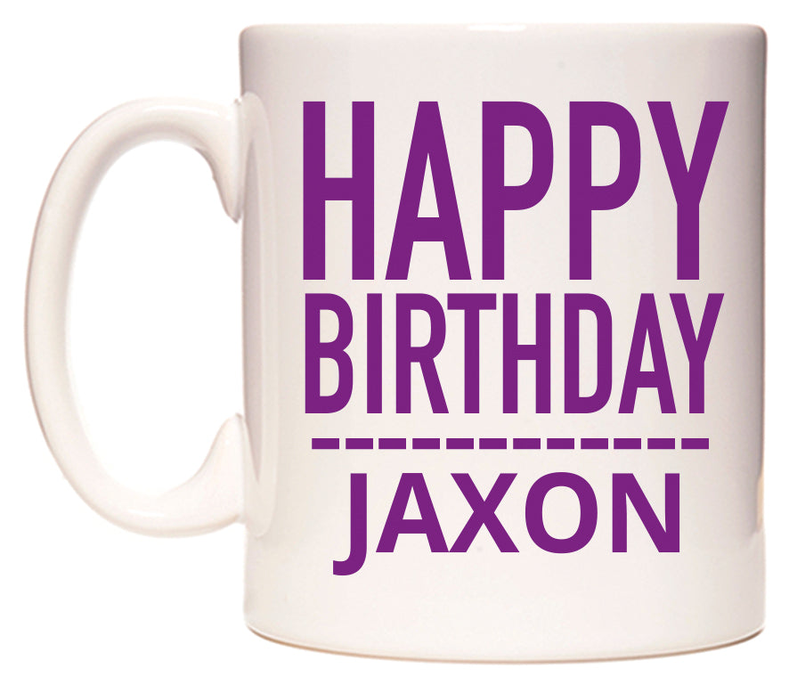 This mug features Happy Birthday Jaxon (Plain Purple)