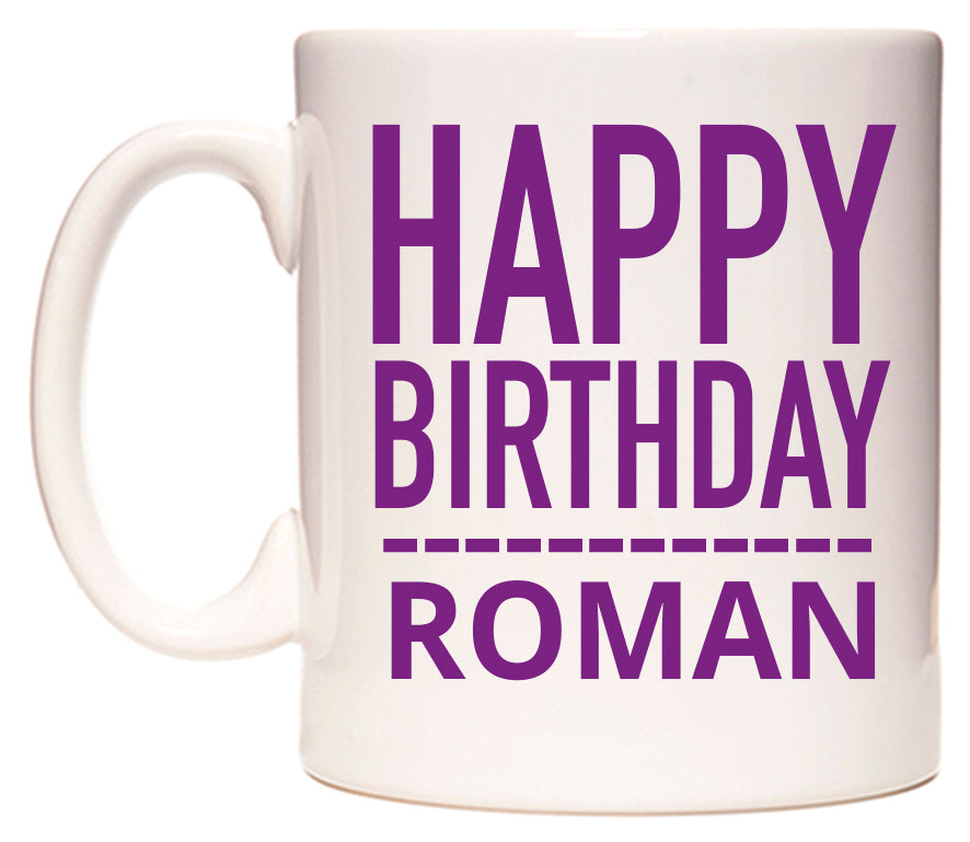 This mug features Happy Birthday Roman (Plain Purple)