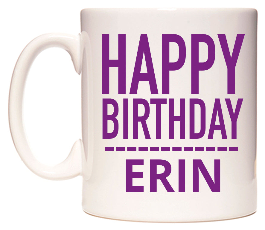 This mug features Happy Birthday Erin (Plain Purple)