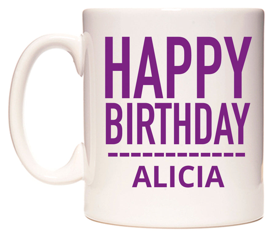 This mug features Happy Birthday Alicia (Plain Purple)