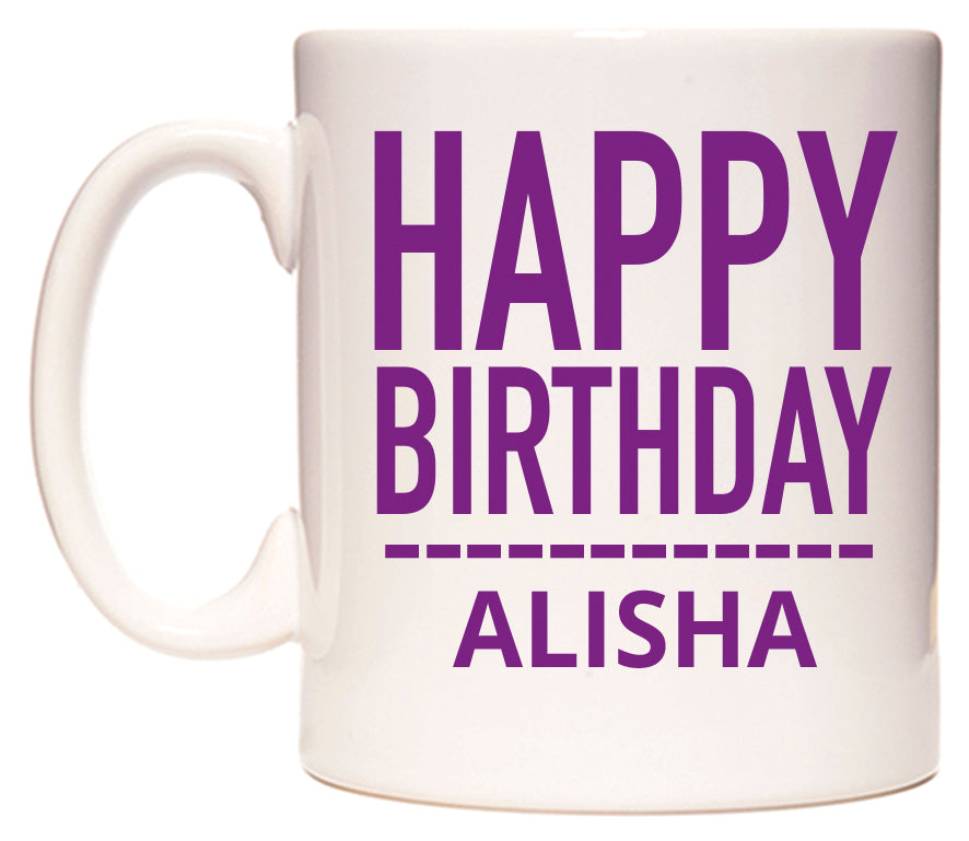 This mug features Happy Birthday Alisha (Plain Purple)