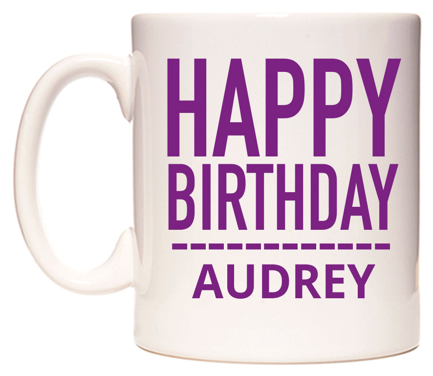 This mug features Happy Birthday Audrey (Plain Purple)