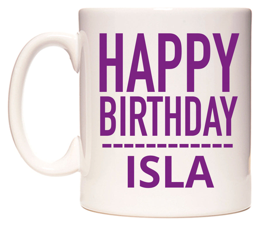 This mug features Happy Birthday Isla (Plain Purple)