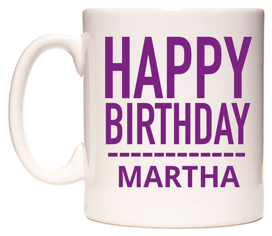 This mug features Happy Birthday Martha (Plain Purple)