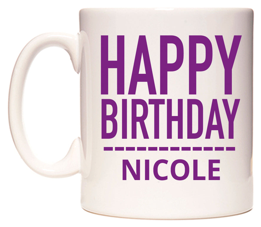 This mug features Happy Birthday Nicole (Plain Purple)