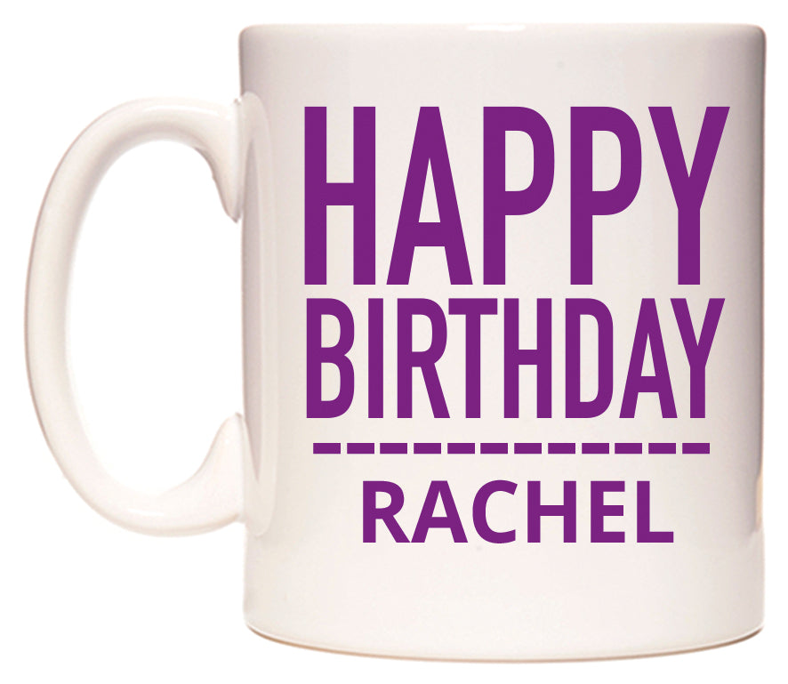 This mug features Happy Birthday Rachel (Plain Purple)