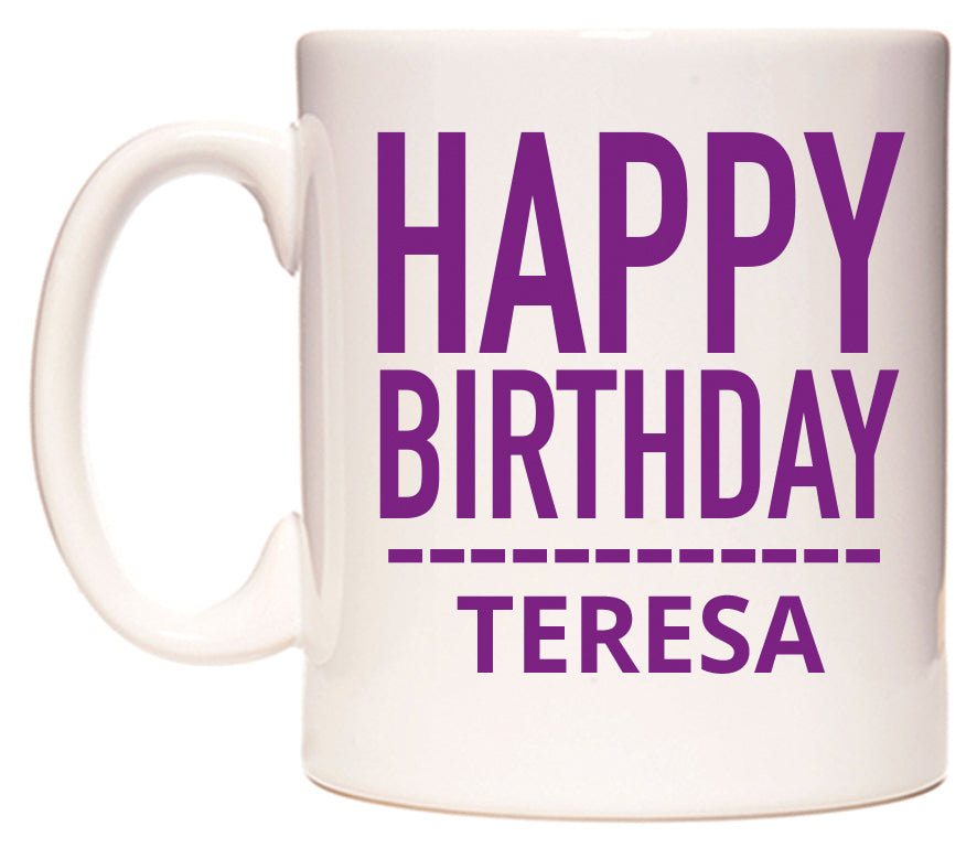 This mug features Happy Birthday Teresa (Plain Purple)