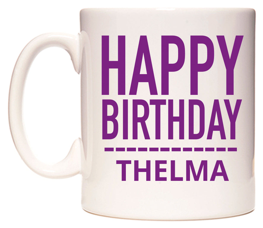This mug features Happy Birthday Thelma (Plain Purple)